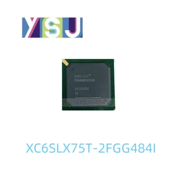 XC6SLX75T-2FGG484I IC CPLD FPGA Оригинальная программируемая в полевых условиях матрица вентилей